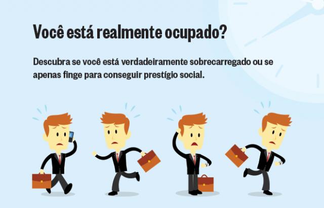 Você está realmente ocupado