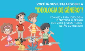 Você já ouviu falar sobre a Ideologia de gênero?