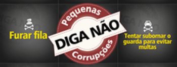 Campanha Pequenas Corrupções – Diga Não