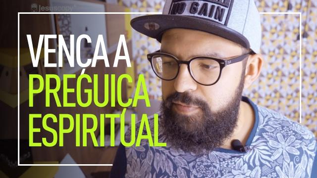 Você sofre de preguiça espiritual