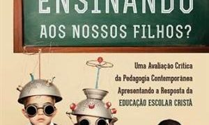 Uma Avaliação Teológica Preliminar de Jean Piaget e do Construtivismo